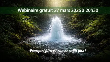 webinaire Amilo gratuit le 27 mars 2026 : Pourquoi filtrer son eau ne suffit pas ?